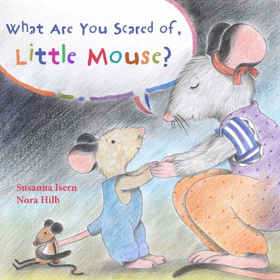 What Are You Scared of Little Mouse?, (Hardcover)