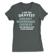Funny Aircraft Maintenance Engineer T-Shirt - I'm the Okayes