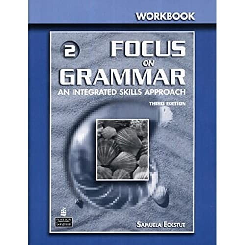 Pre-Owned Focus on Grammar 2 Workbook: An Integrated Skills Approach, 3rd Edition (Paperback) 0131899740 9780131899742
