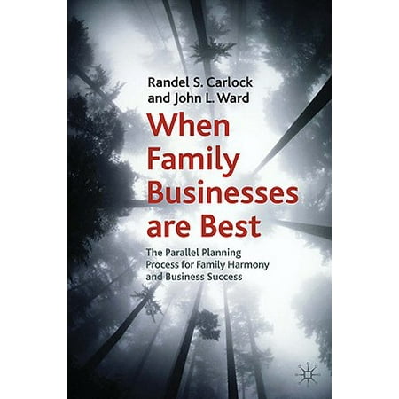 Family Business Publication: When Family Businesses Are Best: The Parallel Planning Process for Family Harmony and Business (Best Way To Document Business Processes)
