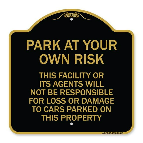 SignMission Designer Series Sign - This Facility or Its Agents Will Not Be Responsible for Loss or Damage to Cars Parked on This Property | Black & Gold 18" X 18" Heavy Aluminum