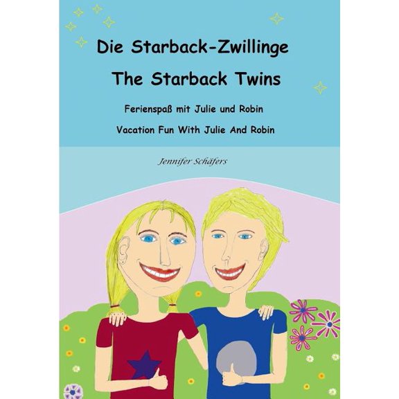 Die Starback-Zwillinge - The Starback Twins: Ferienspaß mit Julie und Robin - Vacation Fun with Julie and Robin, (Paperback)