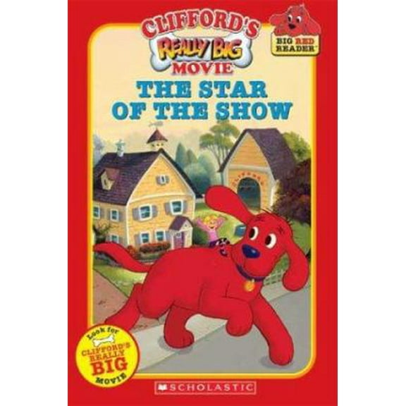 Pre-Owned Clifford's Really Big Movie: The Star of the Show (Clifford the Big Red Dog) (Big Red Reader Series) (Paperback) 0439627494 9780439627498