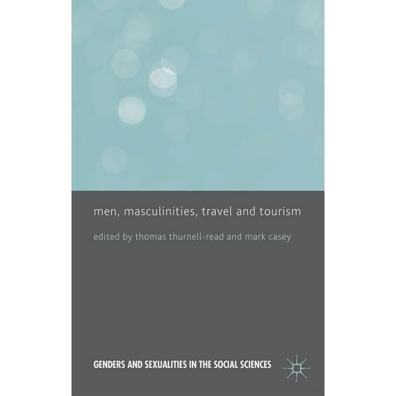 Men, Masculinities, Travel and Tourism