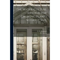 The Water-culture Method for Growing Plants Without Soil; C347, (Paperback)