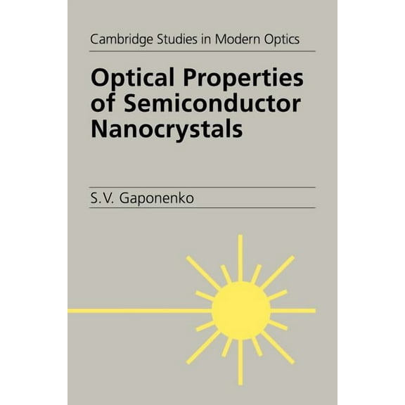 Cambridge Studies in Modern Optics Optical Properties of Semiconductor Nanocrystals, Book 23, (Paperback)