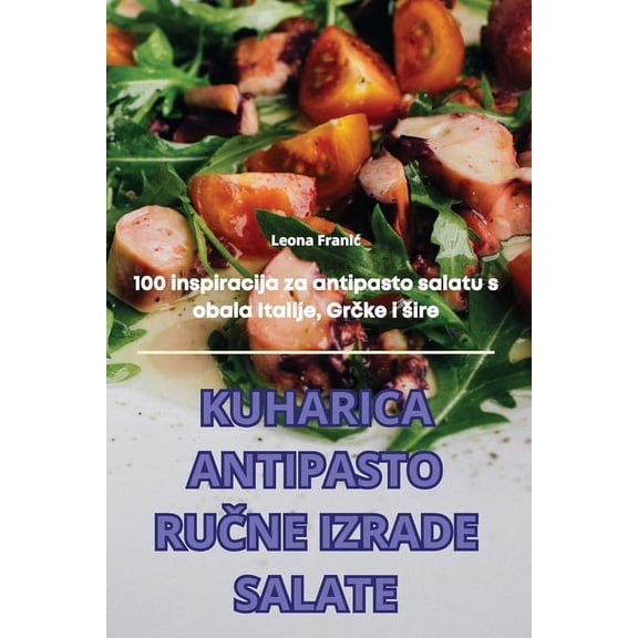 Kuharica Antipasto RuČne Izrade Salate, (Paperback)