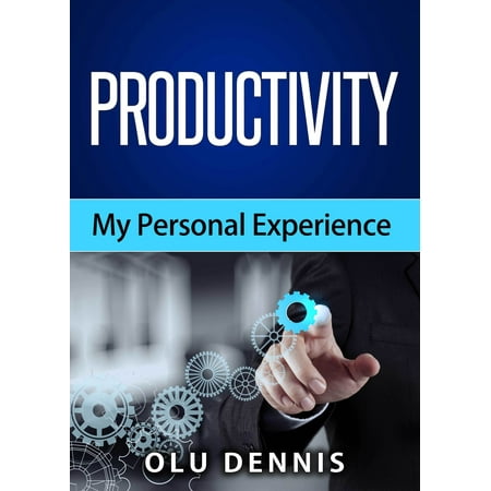 Productivity: My Personal Experience - eBook