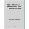 Between two rivers: A panoramic view of the Pasadena Peninsula [Hardcover - Used]