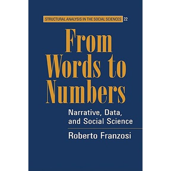 Pre-Owned From Words to Numbers: Narrative, Data, and Social Science (Paperback) 052154145X 9780521541459