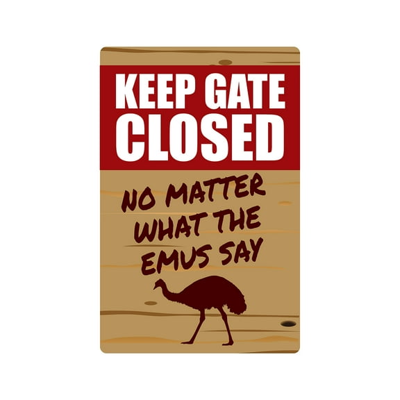 KEEP GATE CLOSED Emu Aluminum Sign warning animal Emu farm | Indoor/Outdoor | 24" Tall