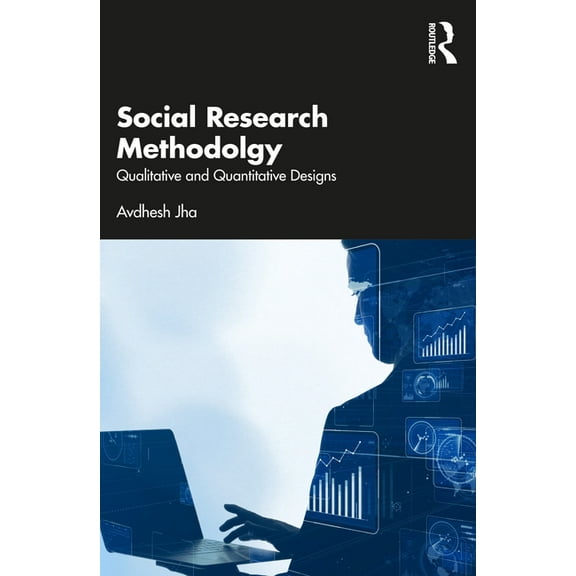 Social Research Methodology: Qualitative and Quantitative Designs, (Paperback)
