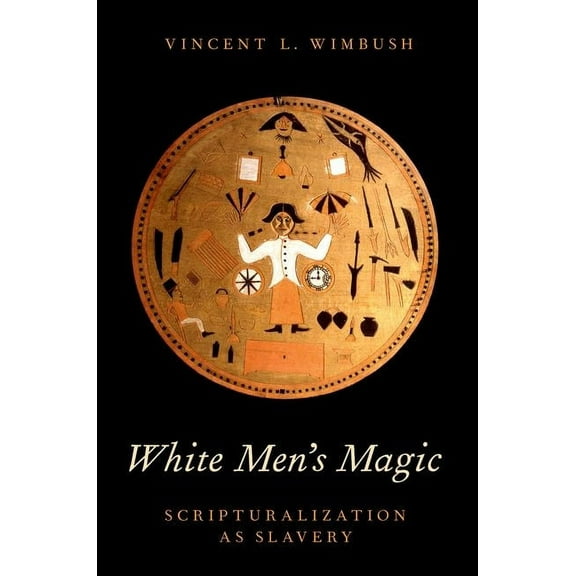 White Men's Magic: Scripturalization as Slavery, (Paperback)