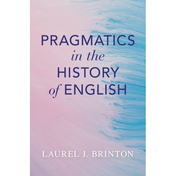 Pragmatics in the History of English, (Hardcover)