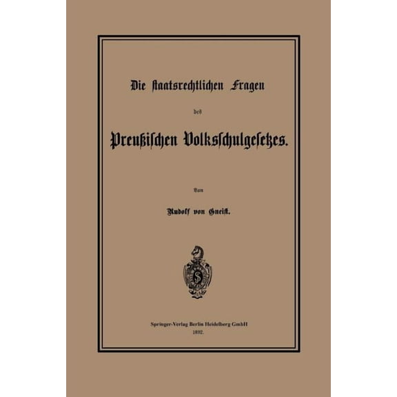 Die Staatsrechtlichen Fragen Des PreuÃischen Volksschulgesetzes, (Paperback)