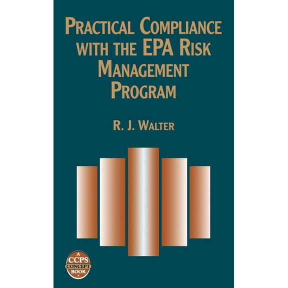 Ccps Concept Book Practical Compliance EPA Risk Mngmnt, (Hardcover)