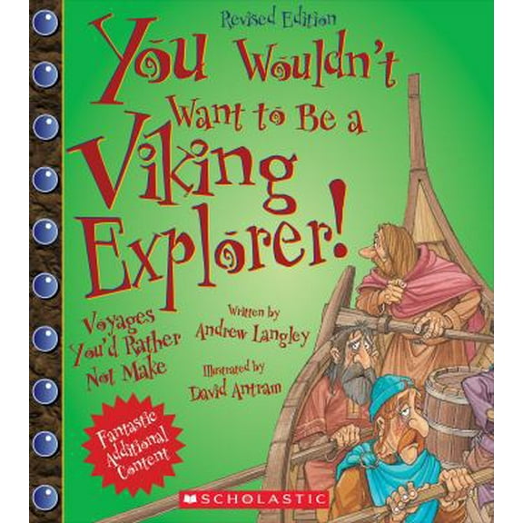 Pre-Owned You Wouldn't Want to Be a Viking Explorer! (Revised Edition) (You Wouldn't Want To... Adventurers and Explorers) (Paperback) 0531238547 9780531238547