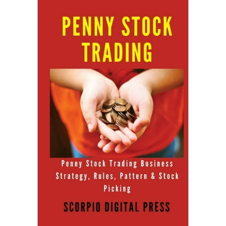 Beginner's Guide to the Penny Trade: Stock Trading Strategy, Rules, Pattern & Picking (Best Penny Stocks India 2019)