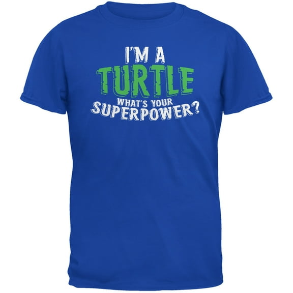 I'm A Turtle What's Your Superpower Royal Adult T-Shirt - 2X-Large