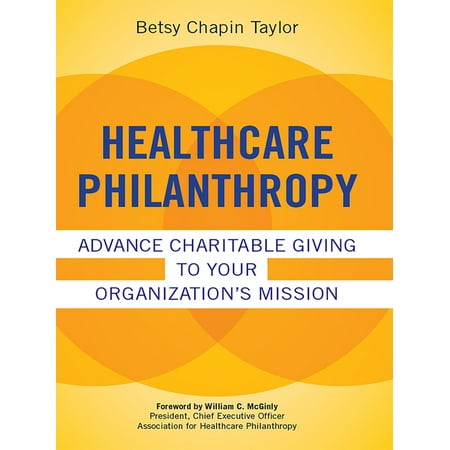 UPC: 9781567934496 | Healthcare Philanthropy: Advance Charitable Giving to Your Organization’s Mission (Paperback)