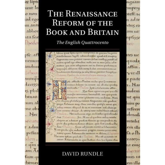 Cambridge Studies in Palaeography and Co The Renaissance Reform of the Book and Britain, Book 17, (Hardcover)