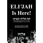 ELI'JAH Is Here! The Day Of The L-RD!: (Bilingual - Hebrew and English) (Paperback)