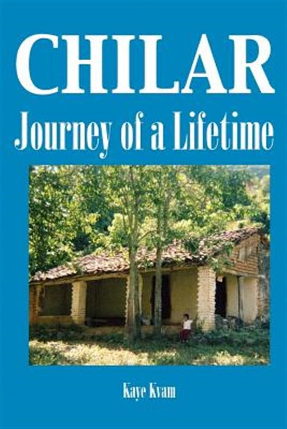 Chilar: Journey of a Lifetime (Paperback)