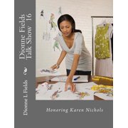 Dionne Fields Talk Show 16: Honoring Karen Nichols (season 2) (Volume 16)