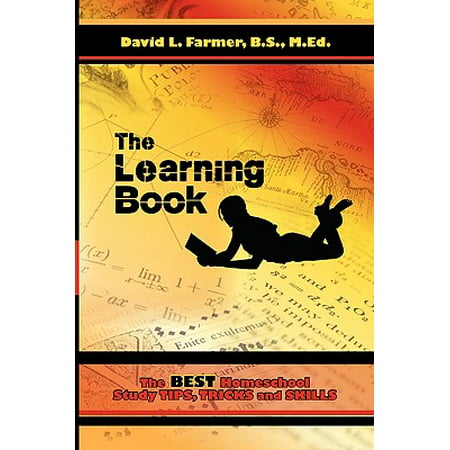 The Learning Book : The Best Homeschool Study Tips, Tricks and (The Best Study Skills)