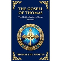 Library of Alexandria The Gospel of Thomas: The Timeless Teachings of Hidden Wisdom and Spiritual Truth, Book 113, (Paperback)