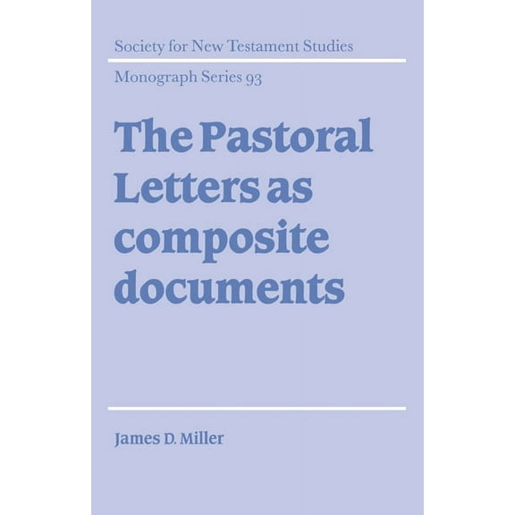 Society for New Testament Studies Monogr The Pastoral Letters as Composite Documents, Book 93, (Hardcover)