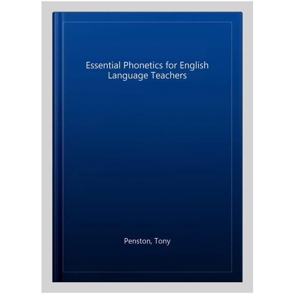 Essential Phonetics for English Language Teachers