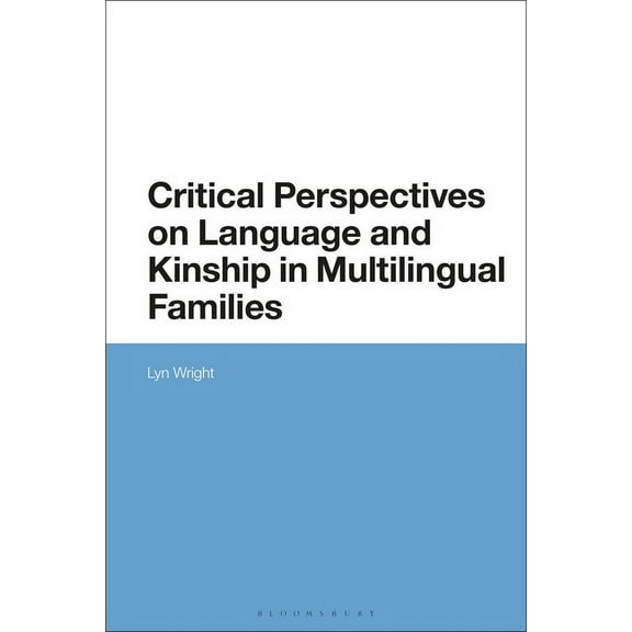 Critical Perspectives on Language and Kinship in Multilingual Families, (Paperback)