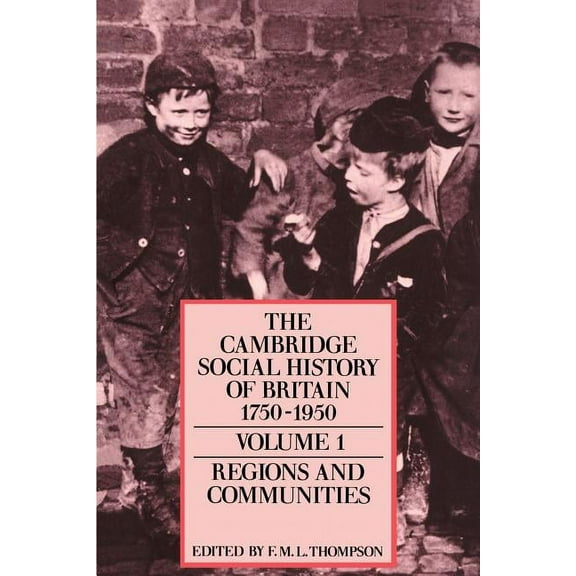 The Cambridge Social History of Britain, The Cambridge Social History of Britain, 1750-1950, (Paperback)
