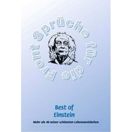 Best of Einstein - Mehr als 40 seiner schönsten Weisheiten -