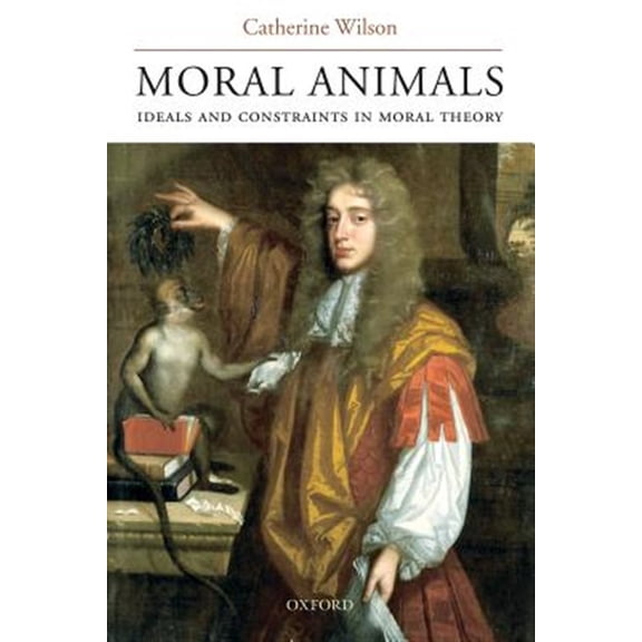 Pre-Owned Moral Animals: Ideals and Constraints in Moral Theory (Paperback) 0199228094 9780199228096
