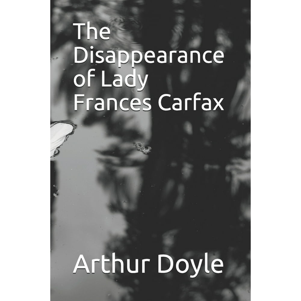 The Disappearance Of Lady Frances Carfax (Paperback) The Disappearance Of Lady Frances Carfax (Paperback)