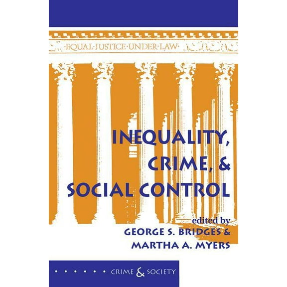 Crime and Society Inequality, Crime, And Social Control, (Paperback)
