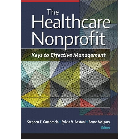 UPC: 9781640551046 | The Healthcare Nonprofit: Keys to Effective Management (Hardcover)