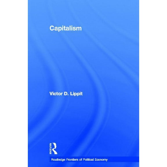Routledge Frontiers of Political Economy Capitalism, (Hardcover)