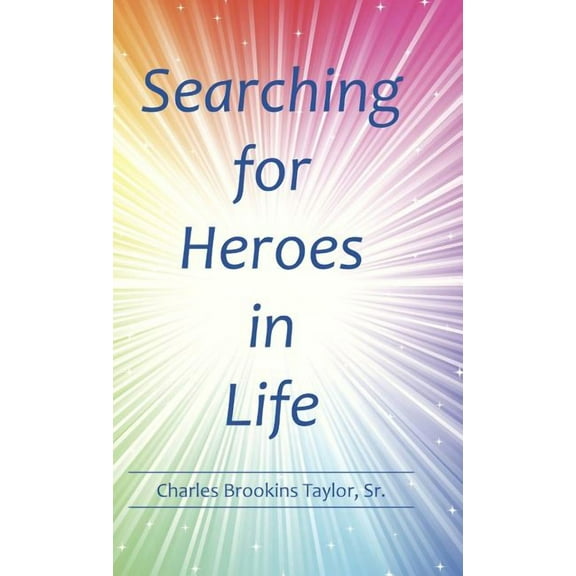 Searching for Heroes in Life (Hardcover)