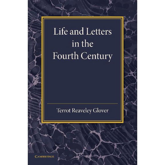Life and Letters in the Fourth Century, (Paperback)