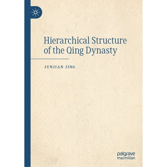 Hierarchical Structure of the Qing Dynasty, (Hardcover)