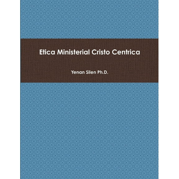 Ética Ministerial Cristo Céntrica, (Paperback)