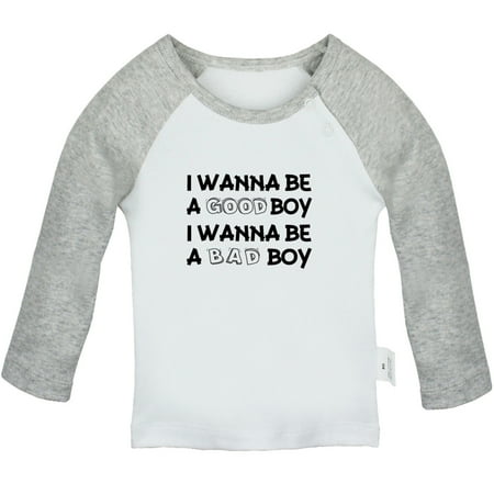 

I Wanna Be a Good Boy I Wanna Be a Bad Boy Funny T shirt For Baby Newborn Babies T-shirts Infant Tops 0-24M Kids Graphic Tees Clothing (Long Gray Raglan T-shirt 0-6 Months)