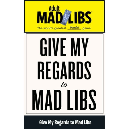 Give My Regards to Mad Libs (Give My Best Regards To)