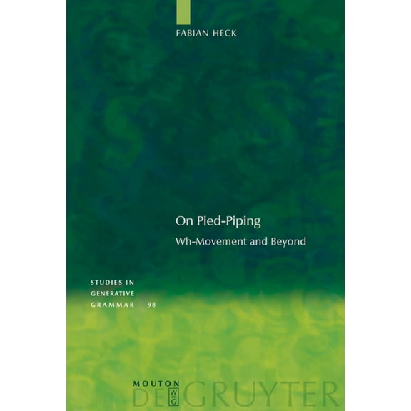 Studies in Generative Grammar [Sgg] On Pied-Piping, Book 98, (Hardcover)