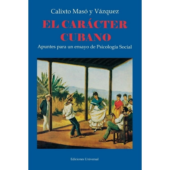 EL CARÃCTER CUBANO Apuntes para un ensayo de PsicologÃ­a Social, (Paperback)