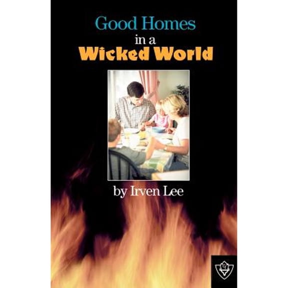 Pre-Owned Good Homes In A Wicked World (Paperback) 1584270713 9781584270713