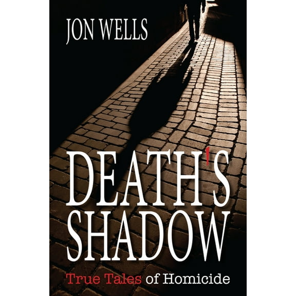 Death's Shadow: True Tales of Homicide, (Paperback)